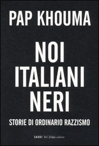 Noi italiani neri. Storia di ordinario razzismo book