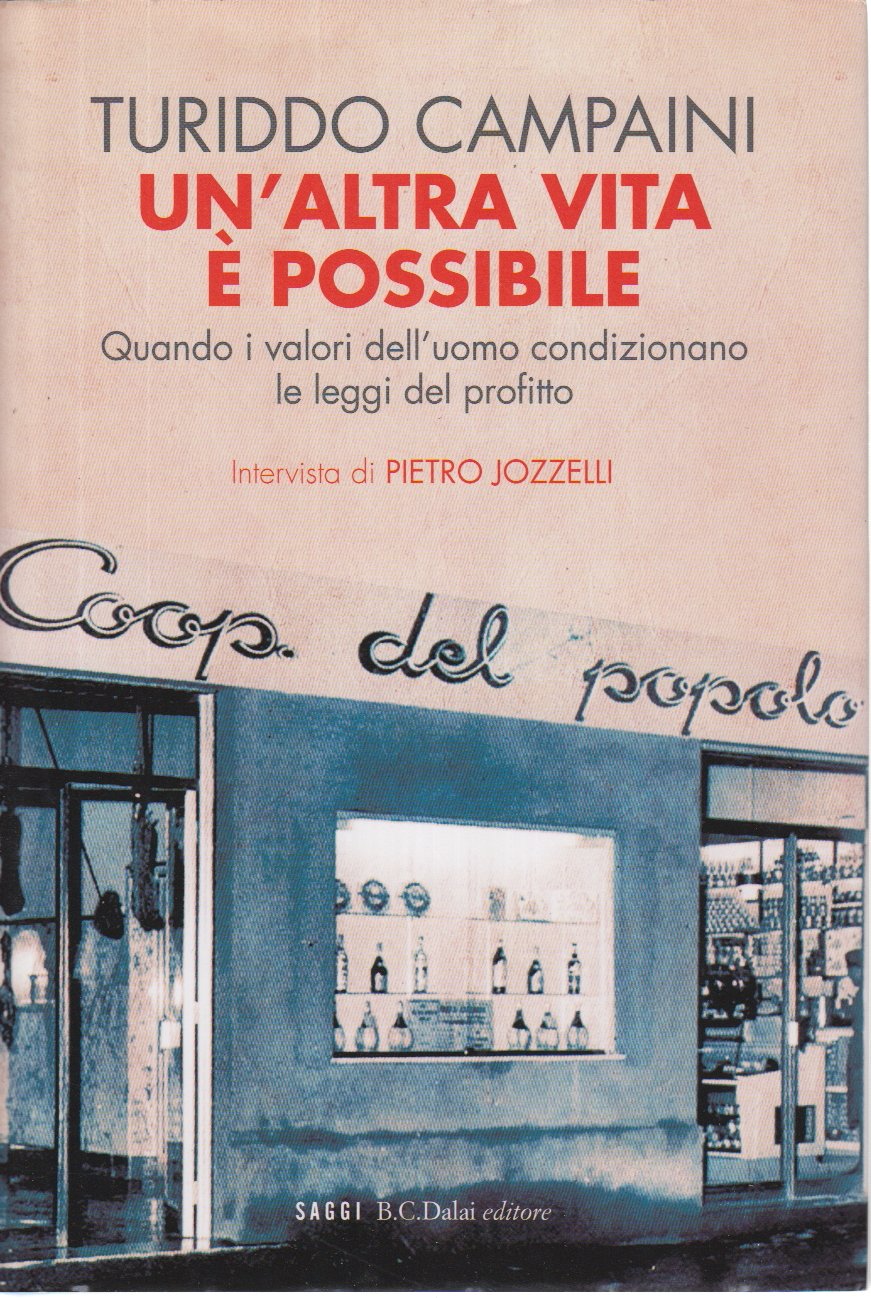 Un'altra vita è possibile. Quando i valori dell'uomo condizionano le leggi del profitto (I saggi) Business, Finance & Career