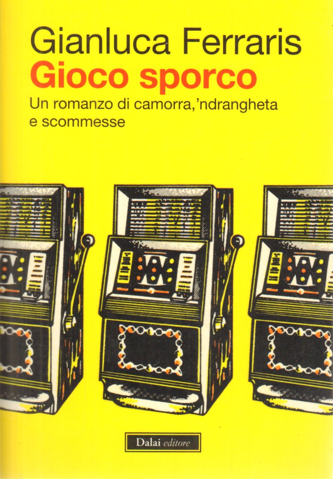 Gioco sporco. Un romanzo di camorra, 'ndrangheta e scommesse Contemporary literature