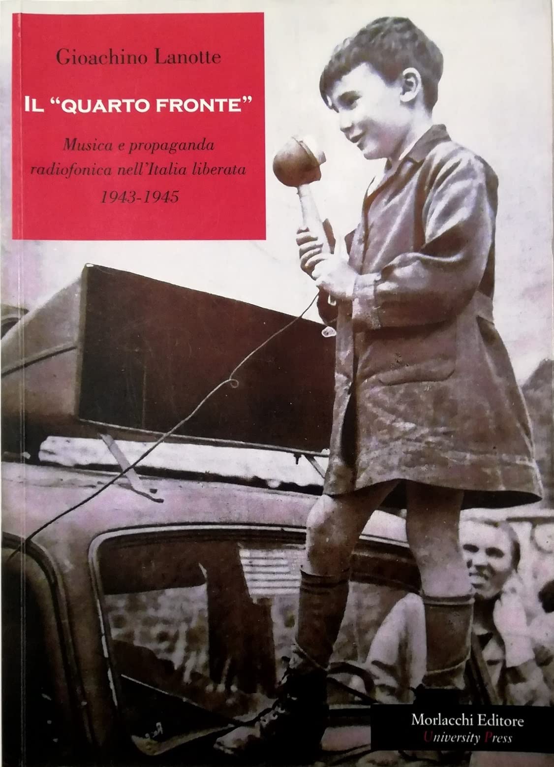 Il «quarto fronte». Musica e propaganda radiofonica nell'Italia liberata (1943-1945) Film, Art & Culture
