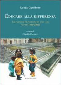 Educare alla differenza. La ricerca e la passione di una vita (scritti 1980-2001) Social Sciences
