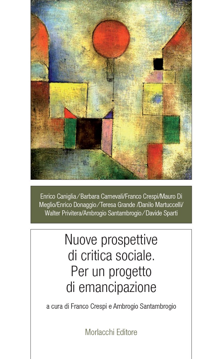 Nuove prospettive di critica sociale. Per un progetto di emancipazione (Legami sociali) Social Sciences