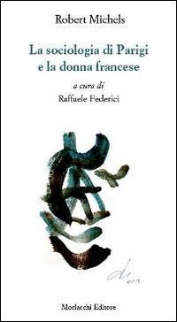 La sociologia di Parigi e la donna francese (Biblioteca di cultura) Social Sciences