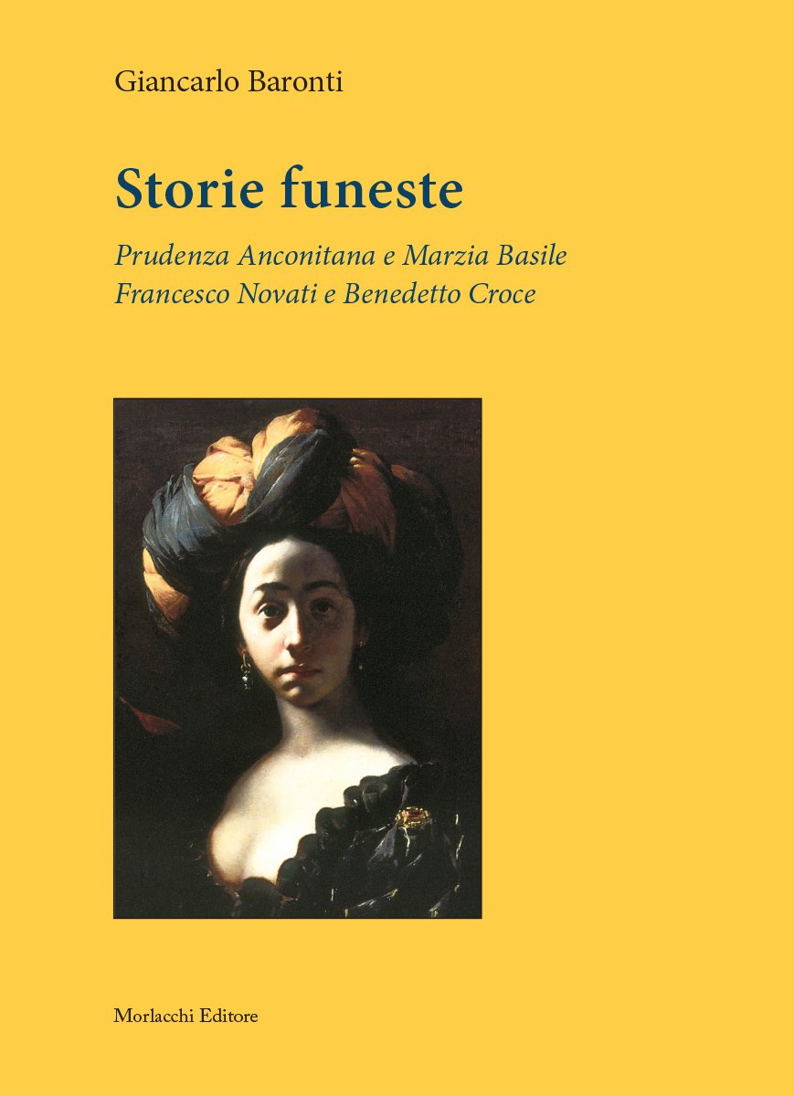 Storie funeste. Prudenza Anconitana e Marzia Basile. Francesco Novati e Benedetto Croce Contemporary literature