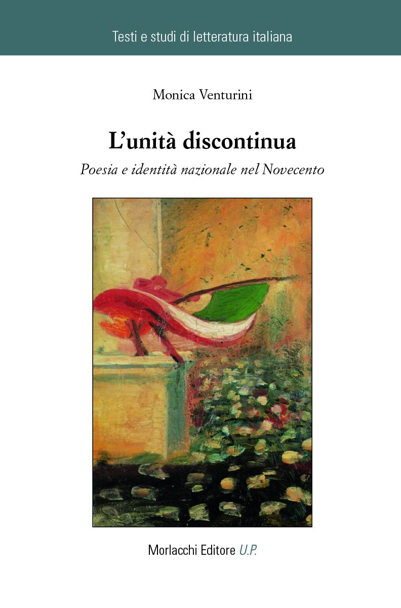 L'unità discontinua. Poesia e identità nazionale nel Novecento (Testi e studi di letteratura italiana) Contemporary literature Books