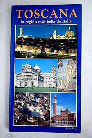 Toscana. La più bella regione italiana. Ediz. spagnola book