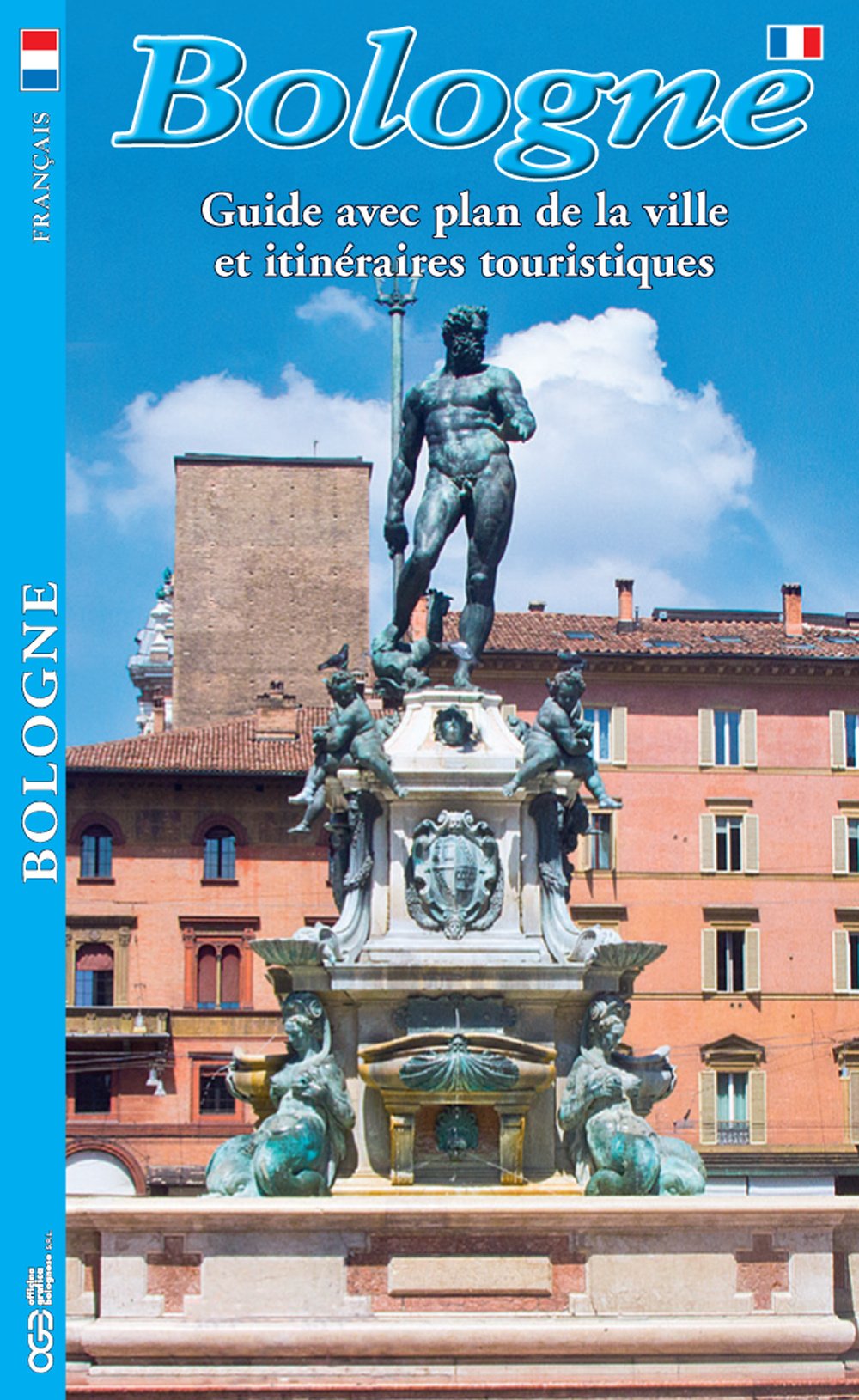 Bologna. Guida con pianta della città e itinerari turistici. Ediz. francese Leisure, Home & Garden