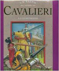 Un salto nel mondo dei cavalieri. Libro 3D. Ediz. illustrata (A pagine aperte) Tiptoi & Games
