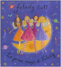 Le prime magie di Felicity. Felicity Bell book