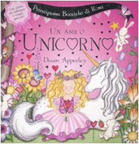 Principessa Bocciolo di rosa. Un amico unicorno. Libro pop-up book