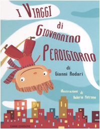 I viaggi di Giovannino Perdigiorno. Ediz. illustrata book