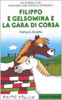 Filippo e Gelsomina e la gara di corsa (Prime pagine) Children's books