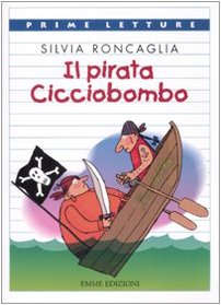 Il pirata cicciobombo (Prime letture) Contemporary literature