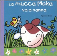 La mucca Moka va a nanna. Ediz. illustrata Children's books