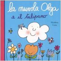 La nuvola Olga e il tulipano. Ediz. illustrata Children's books