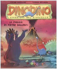 La pioggia di pietre bollenti. Dinodino. Avventure nel giurassico. Ediz. illustrata (Vol. 2) Novels & Short Stories