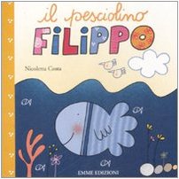 Il pesciolino Filippo. Ediz. illustrata book