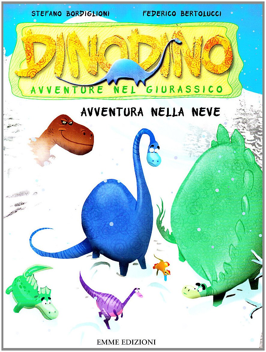 Avventura nella neve. Dinodino. Avventure nel giurassico vol. 6 book