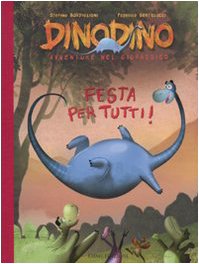 Festa per tutti! Dinodino. Avventure nel giurassico Novels & Short Stories