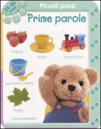 Piccoli passi. Prime parole. 24/36 mesi. Ediz. illustrata (Primi libri) Parents & Children