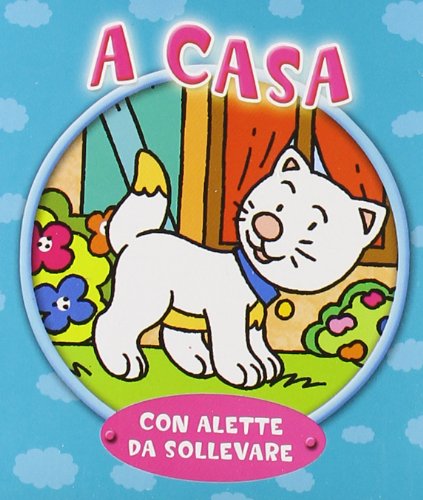A casa. Con alette da sollevare. Ediz. illustrata book