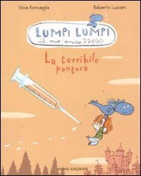 La terribile puntura. Lumpi Lumpi il mio amico drago book