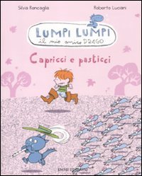 Capricci e pasticci. Lumpi Lumpi il mio amico drago book