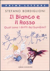 Il bianco e il rosso. Quali sono i diritti dei bambini? (Prime letture) Non-fiction