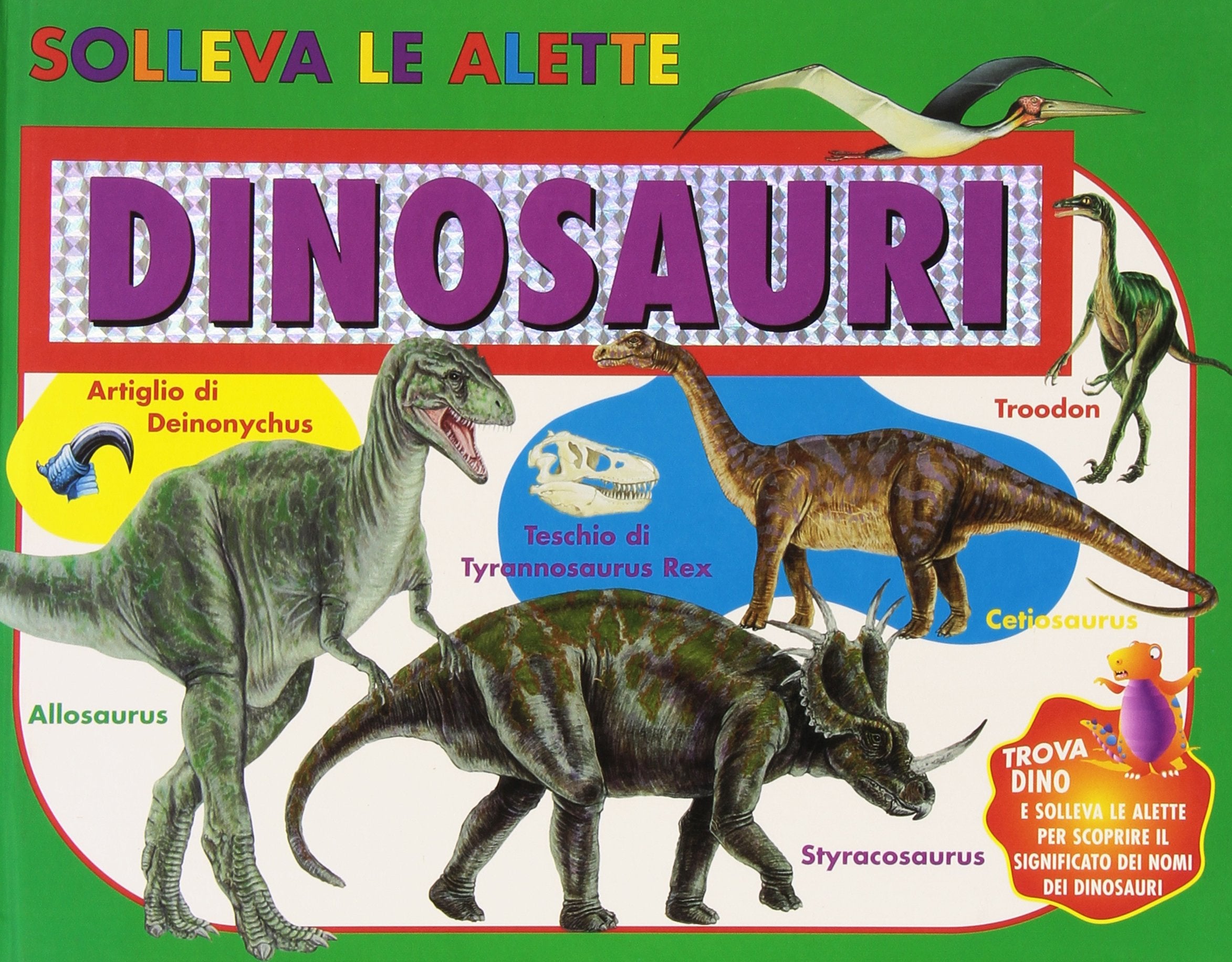 Dinosauri. Solleva le alette. Ediz. illustrata book