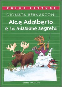 Alce Adalberto e la missione segreta book
