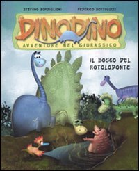 Il bosco del rotolodonte. Dinodino. Avventure nel giurassico Novels & Short Stories