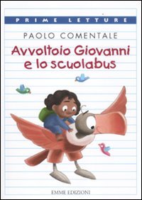 Avvoltoio Giovanni e lo scuolabus. Ediz. illustrata book