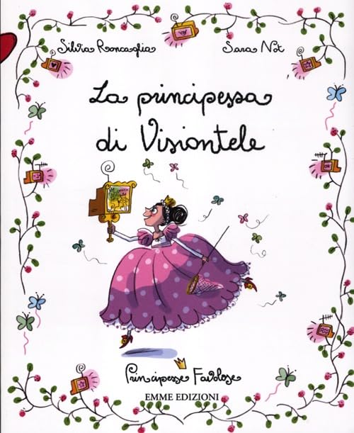 La principessa di Visiontele. Principesse favolose Children's books
