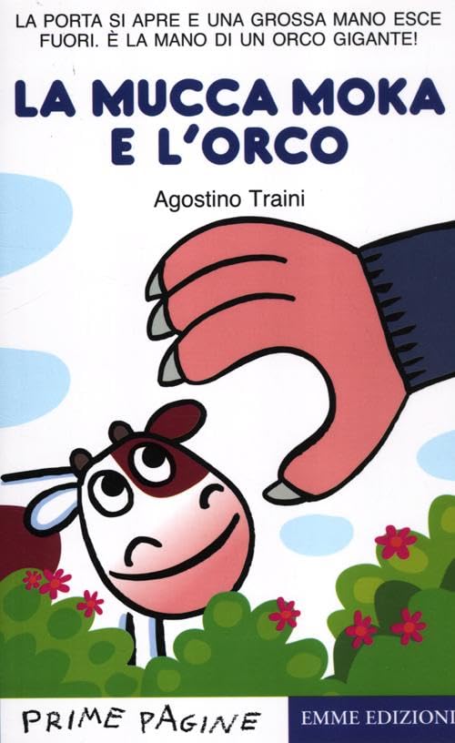 Prime Pagine in italiano: La mucca Moka e l'orco book