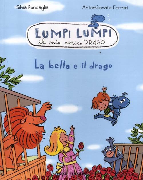 La bella e il drago. Lumpi Lumpi il mio amico drago Novels & Short Stories