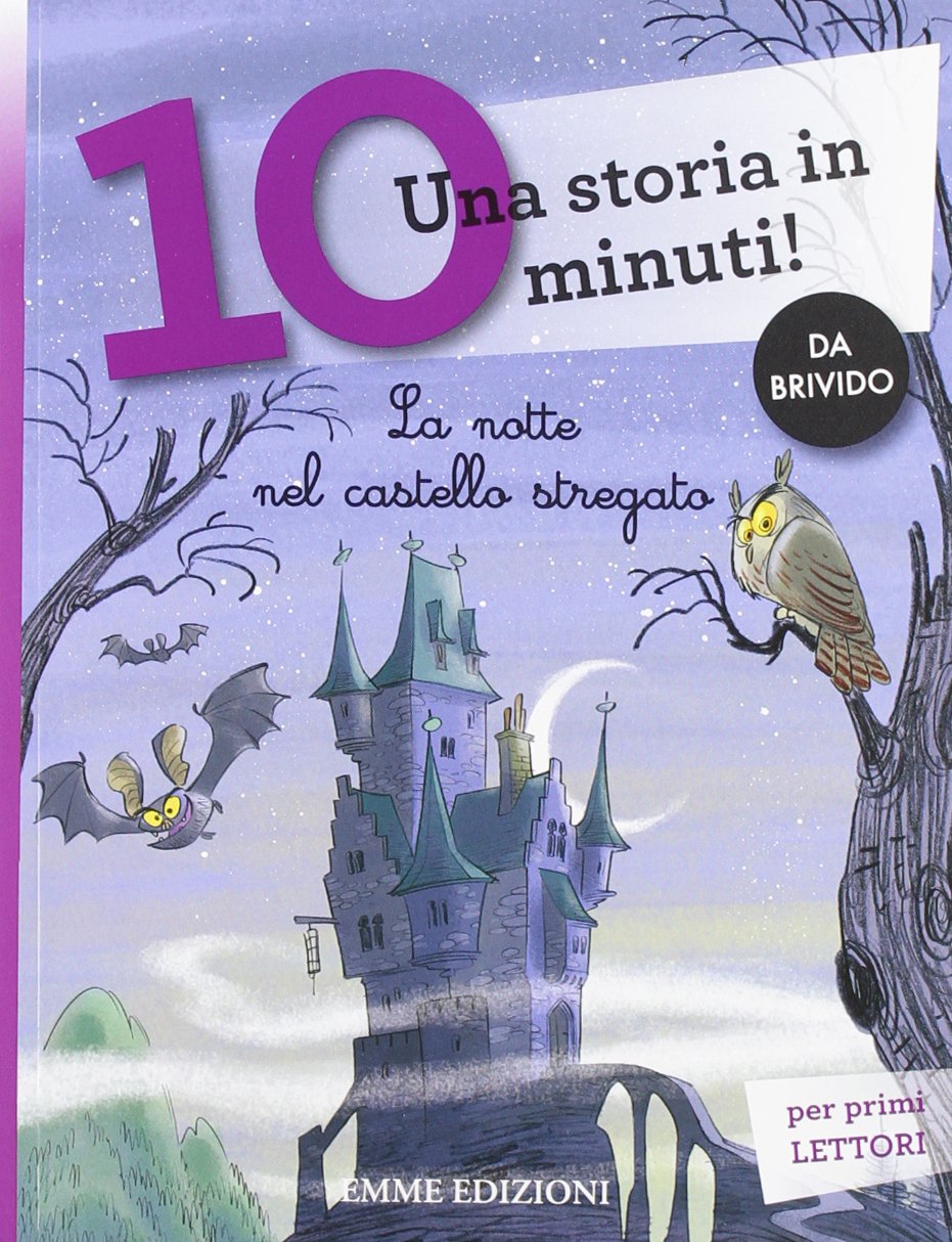 La notte nel castello stregato. Una storia in 10 minuti! (Tre passi) Novels & Short Stories
