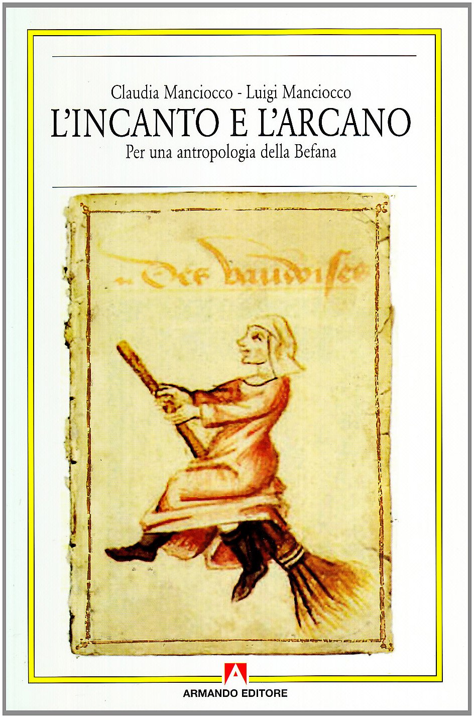 L'incanto e l'arcano. Per una antropologia della Befana book