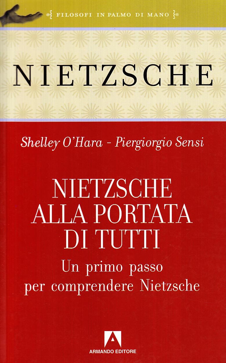 Nietzsche alla portata di tutti. Un primo passo per comprendere Nietzsche Philosophy
