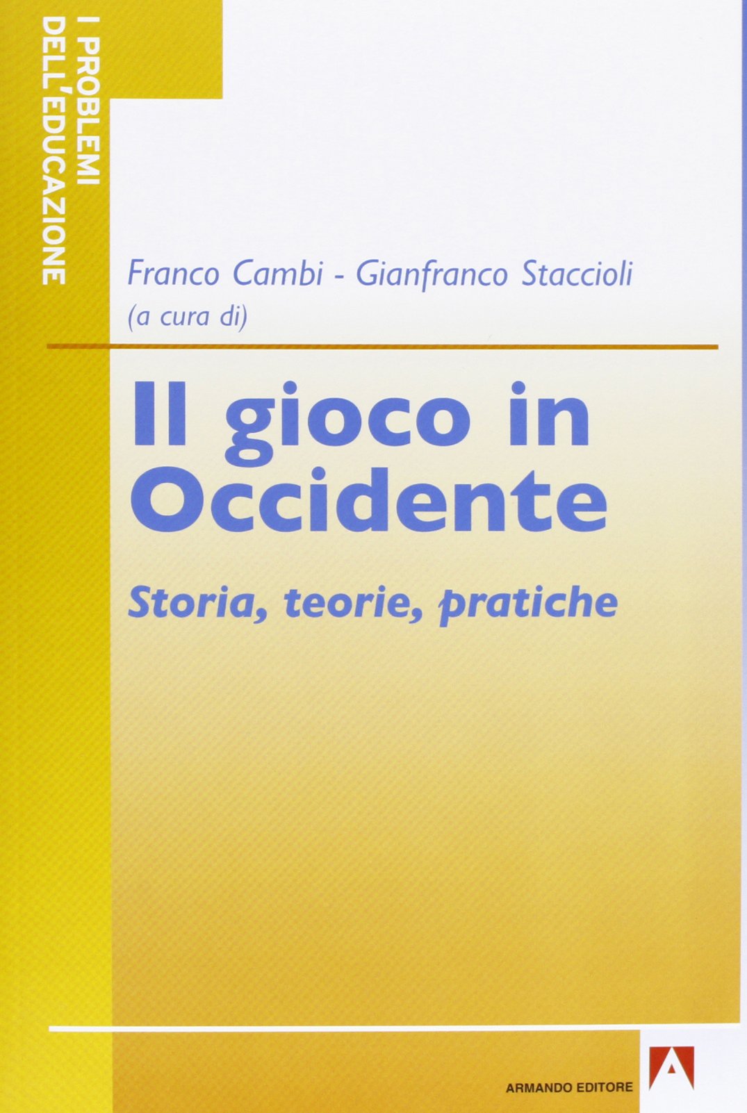 Il gioco in Occidente. Storia, teorie, pratiche Books