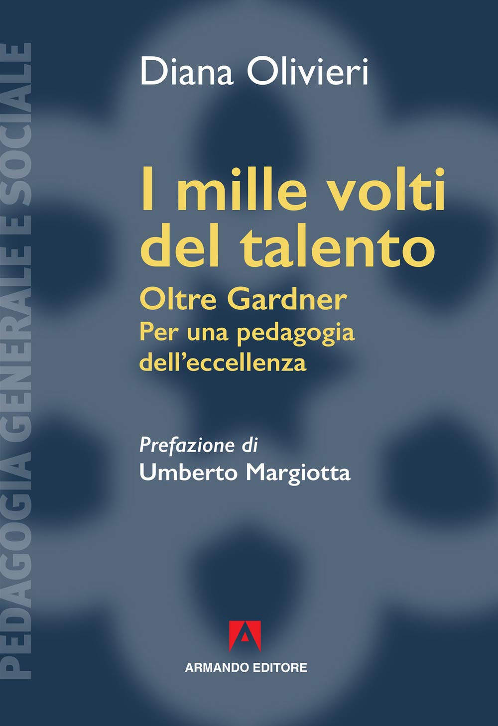 I mille volti del talento. Oltre Gardner. Per una pedagogia dell'eccellenza book