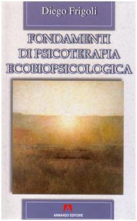 Fondamenti di psicoterapia ecobiopsicologica book