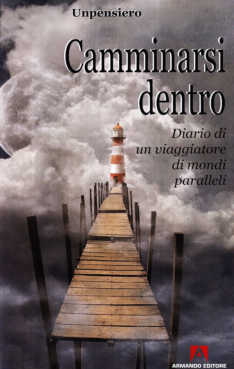 Camminarsi dentro. Diario di un viaggiatore di mondi paralleli book