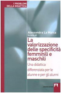 La valorizzazione delle specificità femminili e maschili. Una didattica differenziata per le alunne e per gli alunni Politics & History