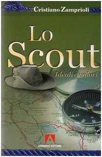 Lo scout. Ideali e valori (Scaffale aperto/Pedagogia) Education & Training
