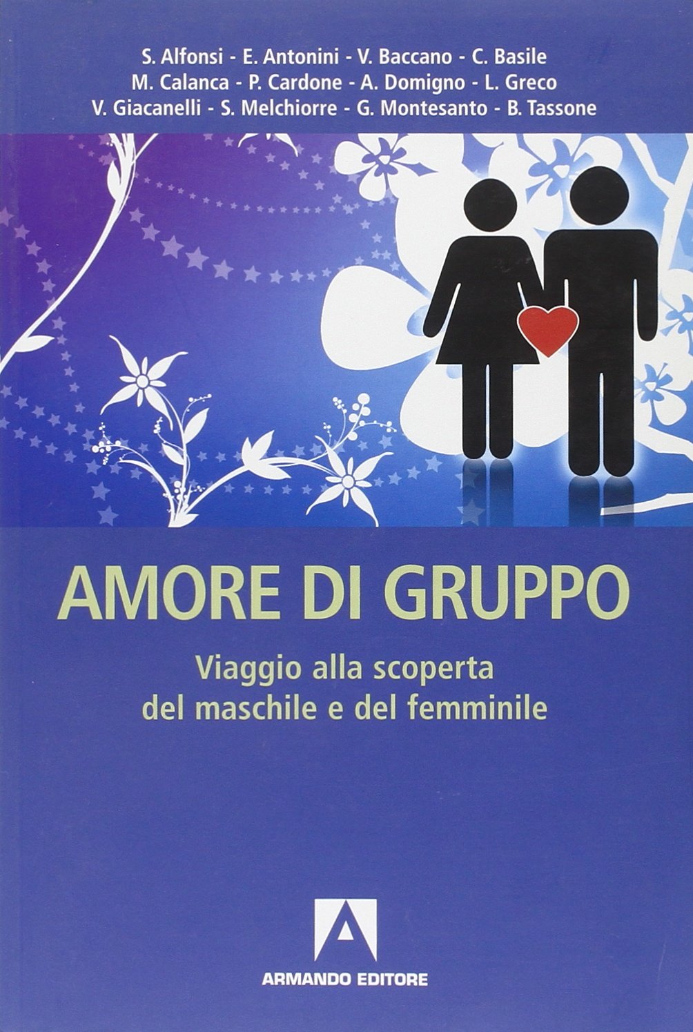 Amore di gruppo. Viaggio alla scoperta del maschile e del femminile Partnership & Love