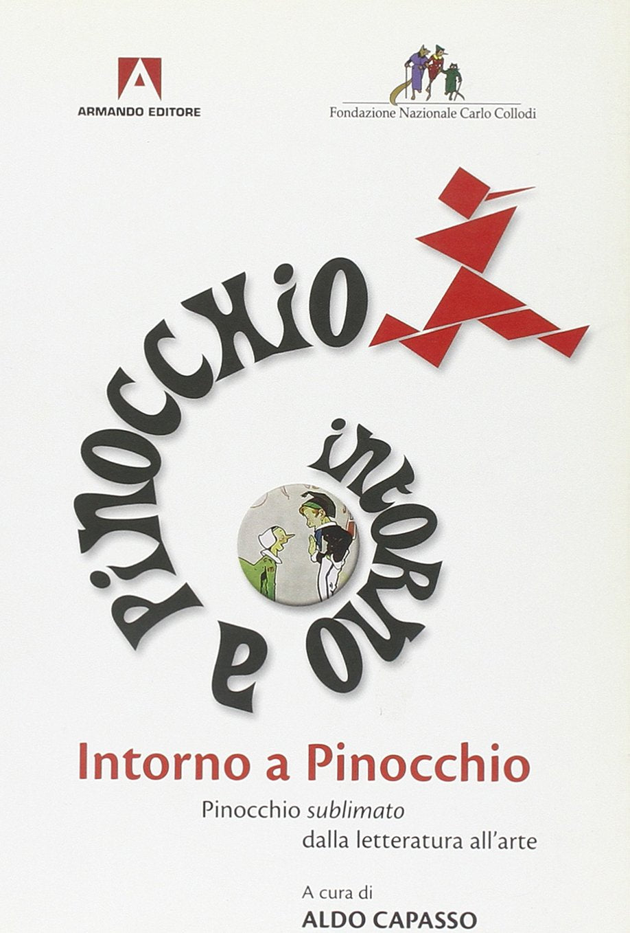 Intorno a Pinocchio. Pinocchio sublimato dalla letteratura all'arte (Le api industriose) Contemporary literature