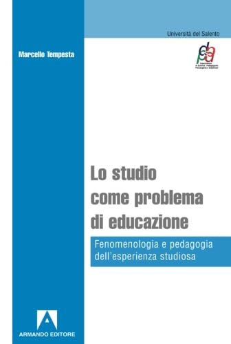 Lo studio come problema di educazione. Fenomenologia e pedagogia dell'esperienza studiosa book