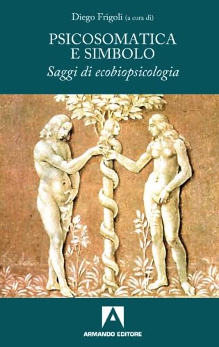 Psicosomatica e simbolo. Saggi di ecobiopsicologia book