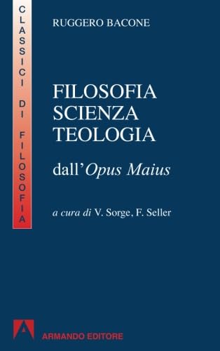 Filosofia, scienza teologia. Dall'opus maius book