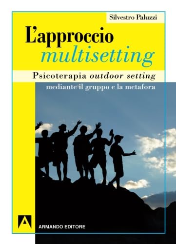 L'approccio multisetting. Psicoterapia outdoor-setting mediante il gruppo e la metafora book